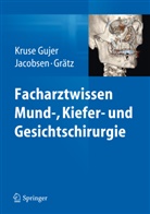 Grätz, Klaus W. Grätz, Krus Gujer, Jacobse, Christin Jacobsen, Christine Jacobsen... - Facharztwissen Mund-, Kiefer- und Gesichtschirurgie