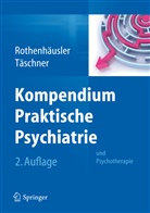 Rothenhäusle, Hans-Bern Rothenhäusler, Hans-Bernd Rothenhäusler, Täschner, Karl-Ludwig Täschner - Kompendium Praktische Psychiatrie