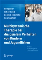 Ch Borduin, Charles M. Borduin, Phillippe B. Cunningham, S. W. Hengeler, Scott W. Hengeler, Scott Henggeler... - Multisystemische Therapie bei dissozialem Verhalten von Kindern und Jugendlichen