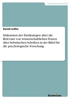 David Leitha - Diskussion der Partikulogen über die Relevanz von wissenschaftlichen Texten über hebräischen Schriften in der Bibel für die psychologische Forschung