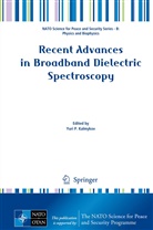 Yuri P. Kalmykov, Yur P Kalmykov, Yuri P Kalmykov - Recent Advances in Broadband Dielectric Spectroscopy