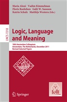 Maria Aloni, Vadi Kimmelman, Vadim Kimmelman, Floris Roelofsen, Floris Roelofsen et al, Galit Sassoon... - Logic, Language and Meaning