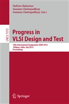 Sanata Chattopadhyay, Sanatan Chattopadhyay, Santanu Chattopadhyay, Hafizur Rahaman - Progress in VLSI Design and Test