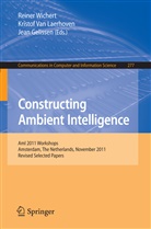 Jean Gelissen, Kristof van Laerhoven, Kristo Van Laerhoven, Kristof Van Laerhoven, Reiner Wichert - Constructing Ambient Intelligence