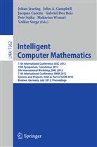 Joh Campbell, John Campbell, Jacques Carette, Jacques Carette et al, Gabriel Dos Reis, Johan Jeuring... - Intelligent Computer Mathematics