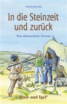 Gabriele Beyerlein - In die Steinzeit und zurück, Schulausgabe