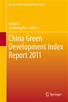 Southwestern University of Finance and Economics, National Bureau of Statistics of China, Beijing Normal University, Xiaox Li, Xiaoxi Li, Pan... - China Green Development Index Report 2011