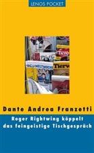 Dante Andrea Franzetti - Roger Rightwing köppelt das feingeistige Tischgespräch