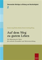 Norbert Jung, Heik Molitor, Heike Molitor, Astrid Schilling - Auf dem Weg zu gutem Leben
