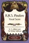 W. S. Gilbert, W. S./ Sullivan Gilbert, William Schwenck Gilbert, William Schwenk Gilbert, Arthur Sullivan, Sir Arthur Sullivan - Hms Pinafore Vocal Score