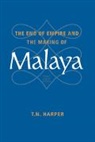 T. N. Harper - The End of Empire and the Making of Malaya