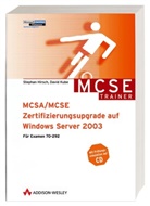 Stephan Hirsch, David Kube - MCSA/MCSE-Zertifizierungsupgrade auf Windows Server 2003, m. CD-ROM