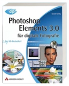 Scott Kelby - Photoshop Elements 3.0 für digitale Fotografie