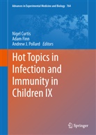 Nigel Curtis, Ada Finn, Adam Finn, Andrew J Pollard, Andrew J. Pollard - Hot Topics in Infection and Immunity in Children IX