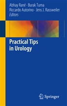 Abhay Rane, Riccardo Autorino, Riccardo Autorino et al, Francis Xavier Keeley, Abhay Rane, Abhay Rané... - Practical Tips in Urology