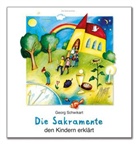 Hoppe-Engbring, Yvonne Hoppe-Engbring, Schwikar, Geor Schwikart, Georg Schwikart - Die Sakramente den Kindern erklärt