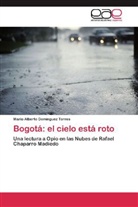 Mario Alberto Domínguez Torres - Bogotá: el cielo está roto