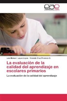 Luis Manue Leyva Leyva, Luis Manuel Leyva Leyva, Yolanda Cruz Proenza G, Yolanda Cruz Proenza G. - La evaluación de la calidad del aprendizaje en escolares primarios