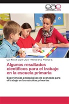 Luis Manue Leyva Leyva, Luis Manuel Leyva Leyva, Yolanda Cruz Proenza G, Yolanda Cruz Proenza G. - Algunos resultados científicos para el trabajo en la escuela primaria