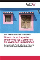 Migue Cilley, Miguel Cilley, Néstor Jua Mineo, Néstor Juan Mineo, Marcel Sarlingo, Marcelo Sarlingo - Olavarría: el Impacto Urbano de los Conjuntos de Viviendas Económicas