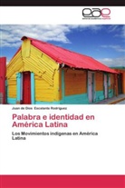 Juan de Dios Escalante Rodríguez - Palabra e identidad en América Latina