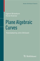 Egber Brieskorn, Egbert Brieskorn, Horst Knörrer - Plane Algebraic Curves