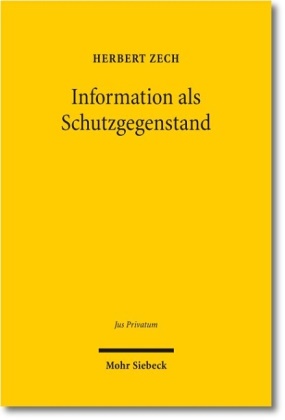 Herbert Zech - Information als Schutzgegenstand Habilitationsschrift