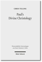Chris Tilling - Paul's Divine Christology