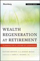 Jay Hughes, K Krysty, K. Krysty, Kayce Krysty, Kaycee Krysty, Kaycee Moser Krysty... - Wealth Regeneration At Retirement