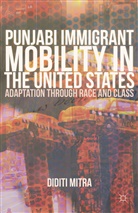D. Mitra, Diditi Mitra, MITRA DIDITI - Punjabi Immigrant Mobility in the United States