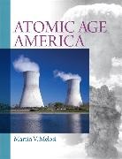 Martin V Melosi, Martin V. Melosi - Atomic Age America