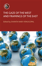 NAIR VENUGOPAL SHANTA, Shanta Nair-Venugopal, S Nair-Venugopal, S. Nair-Venugopal, Shanta Nair-Venugopal - Gaze of the West and Framings of the East