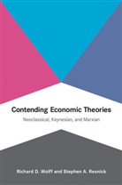 Stephen A. Resnick, Resnick Stephen A., Wolff, Richard D. Wolff, Richard D. Resnick Wolff, Richard D./ Resnick Wolff... - Contending Economic Theories