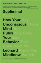 Leonard Mlodinow - Subliminal: How Your Unconscious Mind Rules Your Behavior