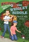 David A Kelly, David A. Kelly, Mark Meyers, Mark Meyers - Ballpark Mysteries #6: The Wrigley Riddle