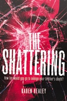 Karen Healey - The Shattering