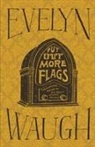 Evelyn Waugh - Put Out More Flags