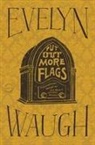 Evelyn Waugh - Put Out More Flags
