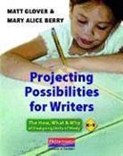 Mary A. Berry, Mary Alice Berry, Matt Glover, Matt/ Berry Glover - Projecting Possibilities for Writers