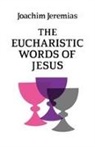Joachim Jeremias - The Eucharistic Words of Jesus