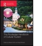 Greg Richards, Melanie Smith, Melanie (EDT)/ Richards Smith, Melanie Richards Smith, SMITH MELANIE RICHARDS GREG, Greg Richards... - The Routledge Handbook of Cultural Tourism