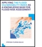 Stefania-Florina Balica, Stefania-Florina (Unesco-Ihe Institute for Balica, Stefania-Florina (UNESCO-IHE Institute for Water Education Balica, BALICA STEFANIA FLORINA, Balica Stefania-Florina - Applying Flood Vulnerability Index As a Knowledge Base for Flood