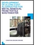 Christian Sekomo Birame, Christian (Unesco-Ihe Institute for Sekomo Birame, Christian (UNESCO-IHE Institute for Water Education Sekomo Birame, Sekomo Birame Christian - Development of a Low Cost Alternative for Metal Removal From Textile
