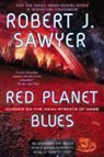 Robert J. Sawyer - Red Planet Blues