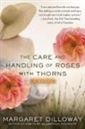 Margaret Dilloway - The Care and Handling of Roses with Thorns