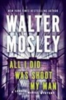 Walter Mosley - All I Did Was Shoot My Man