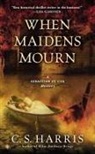 C. S. Harris, C.S. Harris - When Maidens Mourn