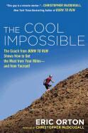 Richard O'Brien, Eric Orton, Eric/ O'Brien Orton - The Cool Impossible The Coach from Born to Run Shows How to Get the Most from Your Miles