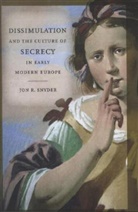 Jon R Snyder, Jon R. Snyder, Snyder Jon R. - Dissimulation and the Culture of Secrecy in Early Modern Europe