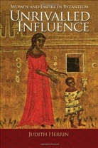 Judith Herrin, Herrin Judith - Unrivalled Influence
